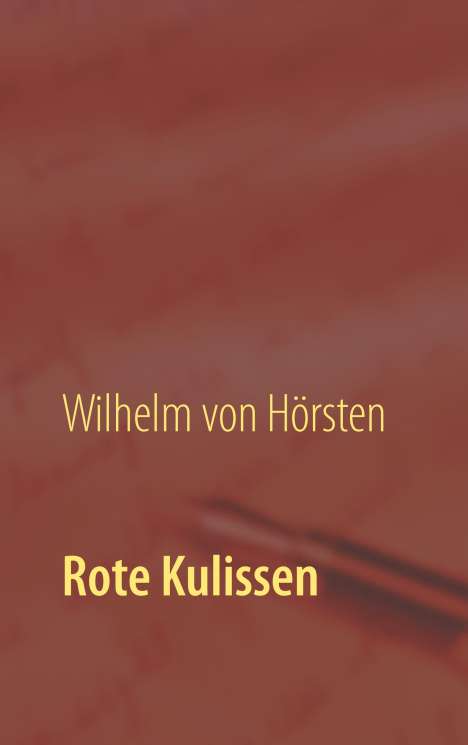 Wilhelm von Hörsten: Rote Kulissen, Buch