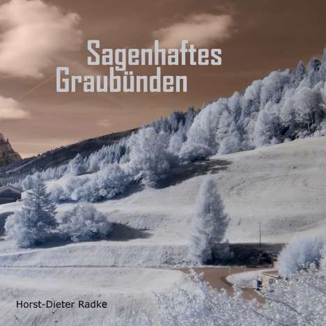 Horst-Dieter Radke: Sagenhaftes Graubünden, Buch