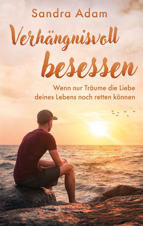 Sandra Adam: Verhängnisvoll besessen, Buch