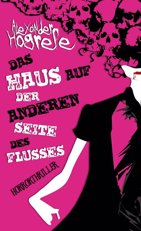 Alexander Hogrefe: Das Haus auf der anderen Seite des Flusses, Buch