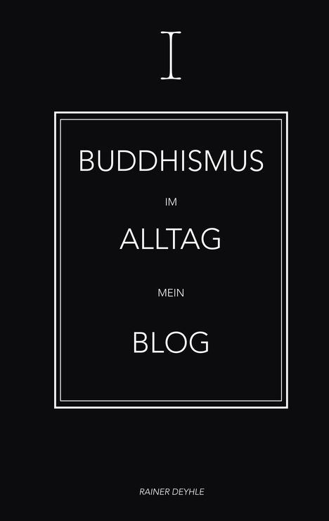 Rainer Deyhle: Buddhismus im Alltag, Buch