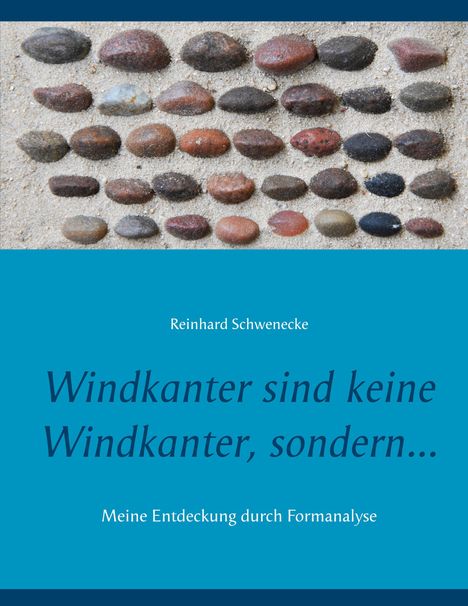 Reinhard Schwenecke: Windkanter sind keine Windkanter, sondern..., Buch