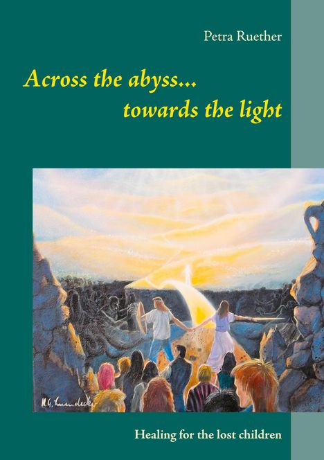 Petra Ruether: Across the abyss...towards the light, Buch