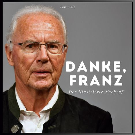 Tom Volz: Danke, Franz Beckenbauer, Buch