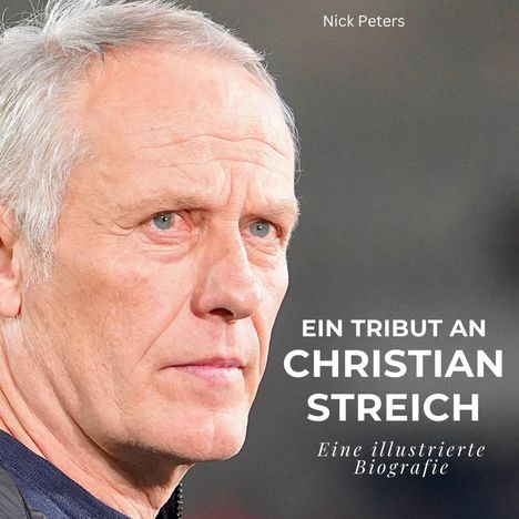 Nick Peters: Ein Tribut an Christian Streich, Buch