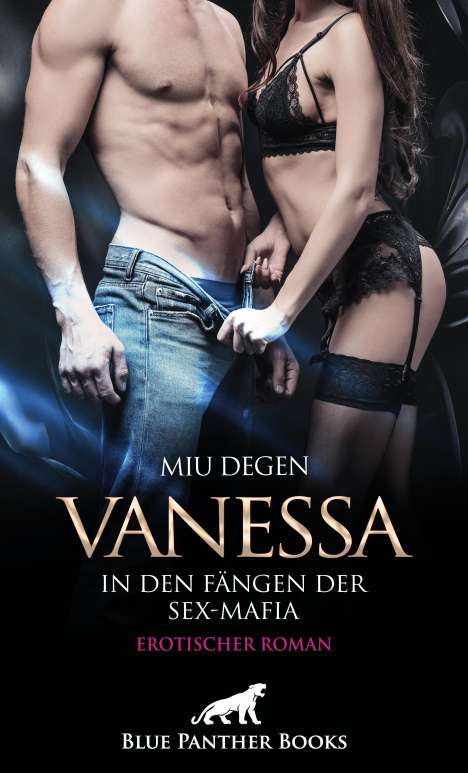 Miu Degen: Vanessa - In den Fängen der Sex-Mafia | Erotischer Roman, Buch