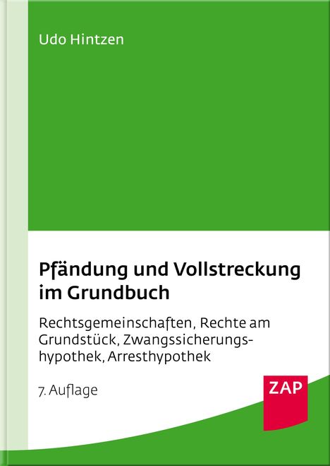 Auf der grünen Buchumschlag steht: Pfändung und Vollstreckung im Grundbuch, Udo Hintzen, 7. Auflage. ZAP-Logo.
