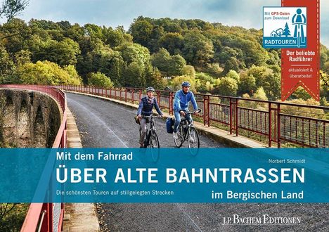 Norbert Schmidt: Mit dem Fahrrad über alte Bahntrassen im Bergischen Land, Buch