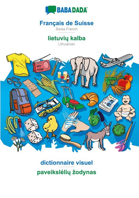 Babadada Gmbh: BABADADA, Français de Suisse - lietuviu kalba, dictionnaire visuel - paveiksleliu zodynas, Buch