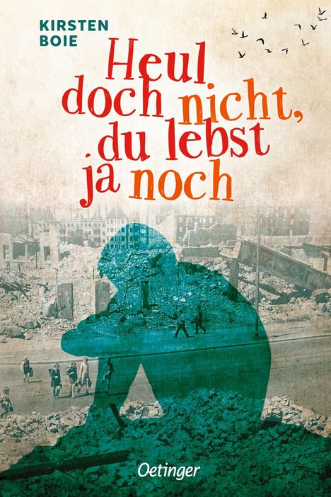 Kirsten Boie: Heul doch nicht, du lebst ja noch, Buch