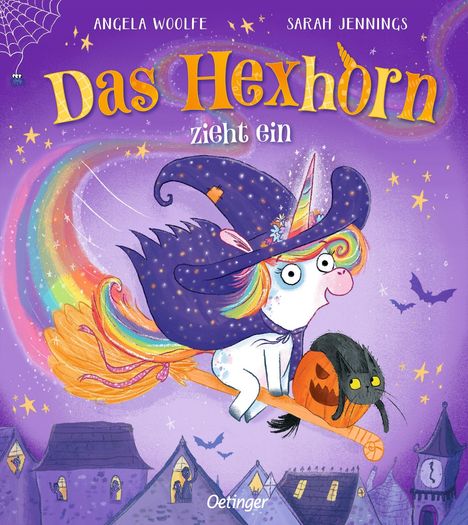 „Das Hexhorn zieht ein“ von Angela Woolfe und Sarah Jennings. Ein Einhorn mit Hexenhut fliegt auf einem Besen durch die Nacht.