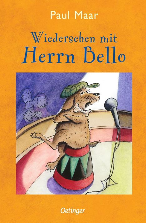 „Wiedersehen mit Herrn Bello“ von Paul Maar, Oetinger. Ein Hund mit Mütze und Knochen steht auf einem Podest vor einem Mikrofon.