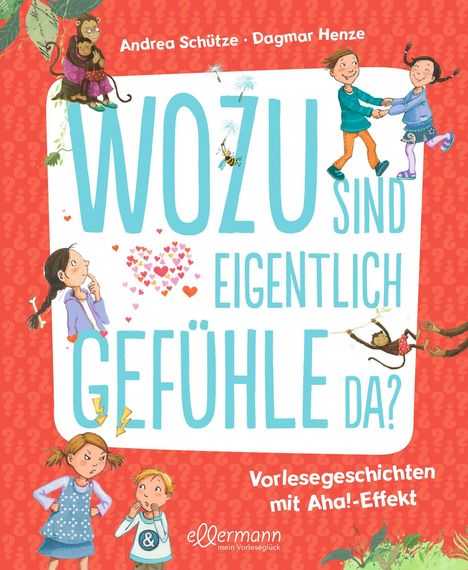 Andrea Schütze: Wozu sind eigentlich Gefühle da?, Buch