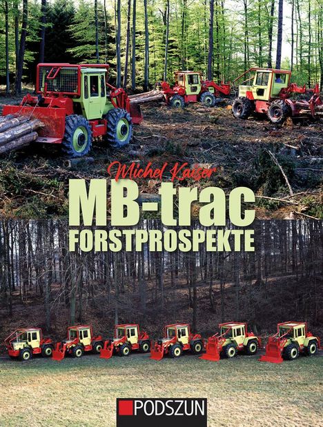 Michel Kaiser: MB-trac Forstprospekte, Buch