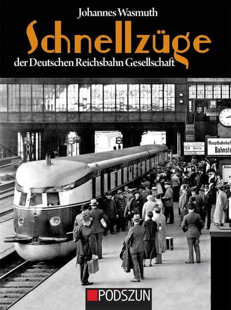 Johannes Wasmuth: Schnellzüge der Deutschen Reichsbahn Gesellschaft, Buch