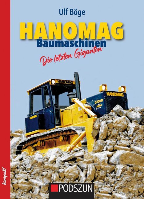 Ulf Böge: Hanomag Baumaschinen - Die letzten Giganten, Buch