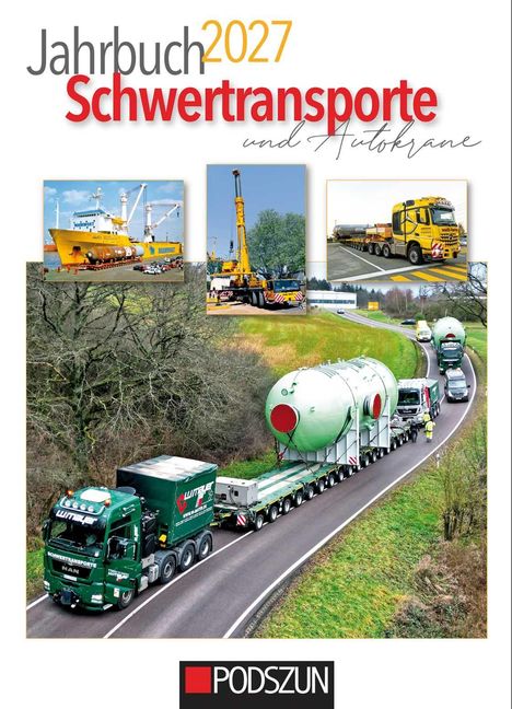 Jahrbuch 2027 Schwertransporte und Autokrane. Vier Fotos zeigen Schwerlastransporte. Logo: PODSZUN.