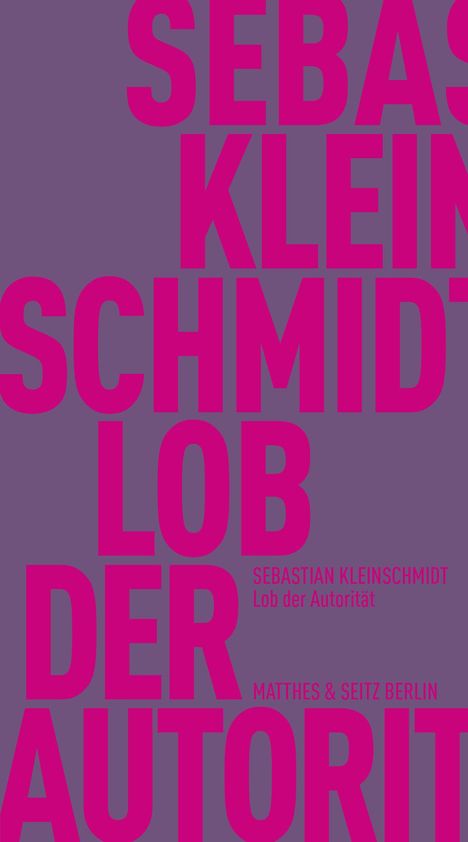 Sebastian Kleinschmidt: Lob der Autorität, Buch