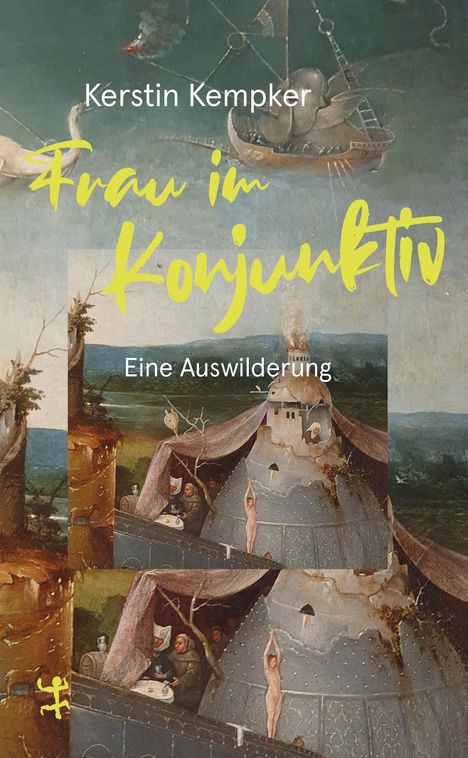 Kerstin Kempker: Frau im Konjunktiv. Eine Auswilderung, Buch