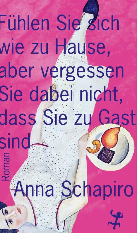 "Fühlen Sie sich wie zu Hause, aber vergessen Sie dabei nicht, dass Sie zu Gast sind. Roman Anna Schapiro." Illustration: Eine Frau.