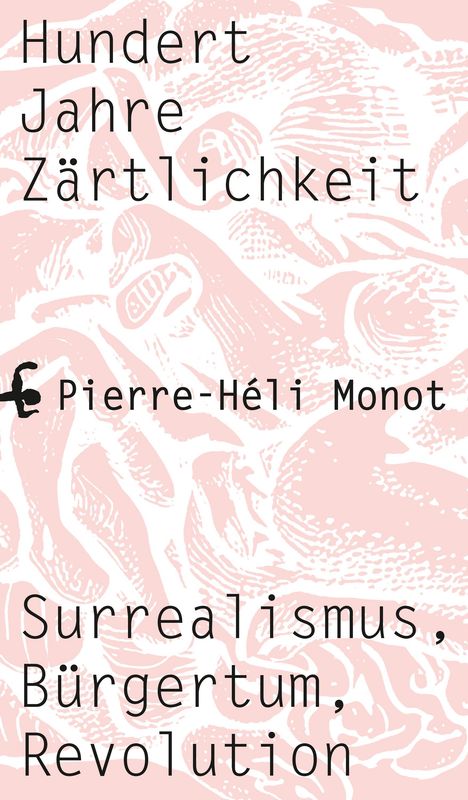 Pierre-Héli Monot: Hundert Jahre Zärtlichkeit, Buch