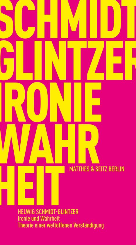 Helwig Schmidt-Glintzer: Ironie und Wahrheit, Buch