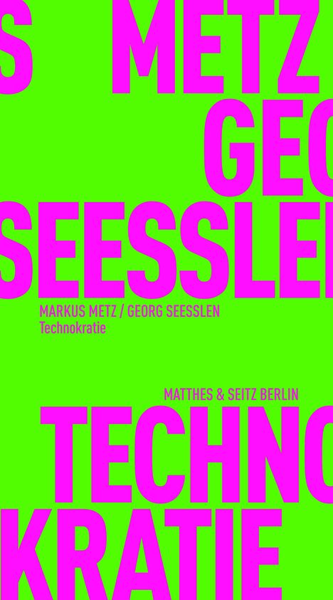 Markus Metz / Georg Seeßlen, Technokratie. Großes pinkes "TECHNOKRATIE" auf hellgrünem Hintergrund. 