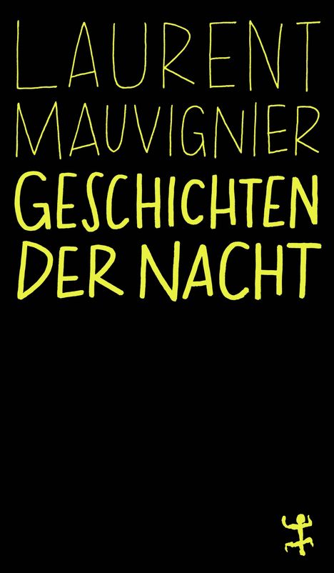 "Laurent Mauvignier, Geschichten der Nacht" in gelber Schrift auf schwarzem Hintergrund, mit kleinem gelbem Symbol.