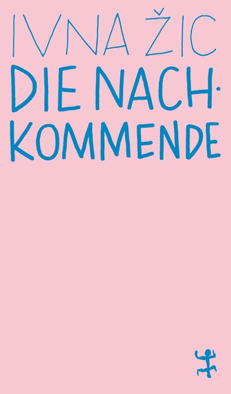 Text: "IVNA ŽIĆ DIE NACHKOMMENDE." Illustration eines kleinen blauen Männchens auf rosa Hintergrund.