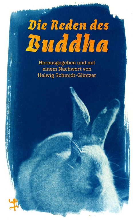 Helwig Schmidt-Glintzer: Die Reden des Buddha, Buch