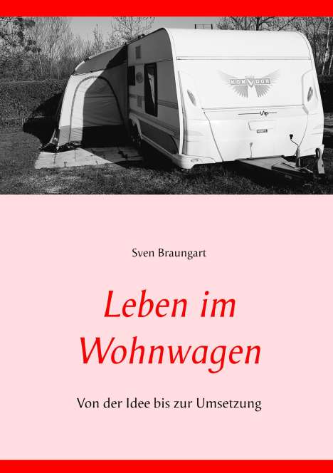 Sven Braungart: Leben im Wohnwagen, Buch