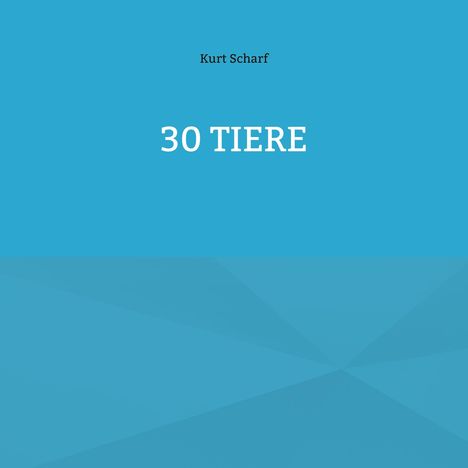 Kurt Scharf: 30 Tiere, Buch