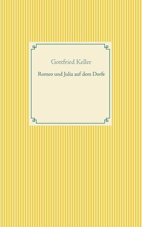 Gottfried Keller (1650-1704): Romeo und Julia auf dem Dorfe, Buch