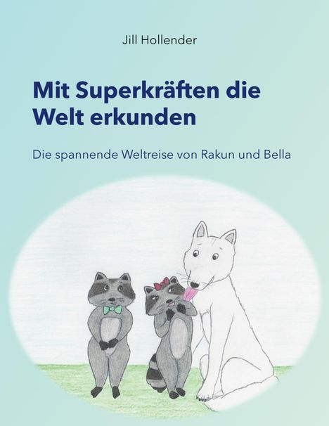 Jill Hollender: Mit Superkräften die Welt erkunden, Buch