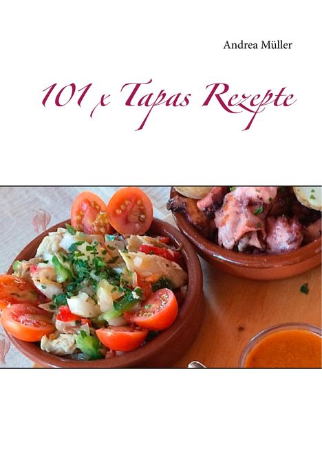 Andrea Müller: 101 x Tapas Rezepte, Buch