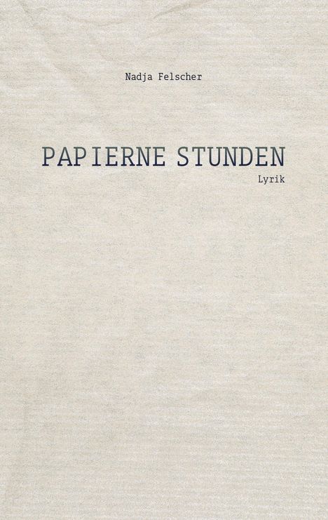 Nadja Felscher: Papierne Stunden, Buch