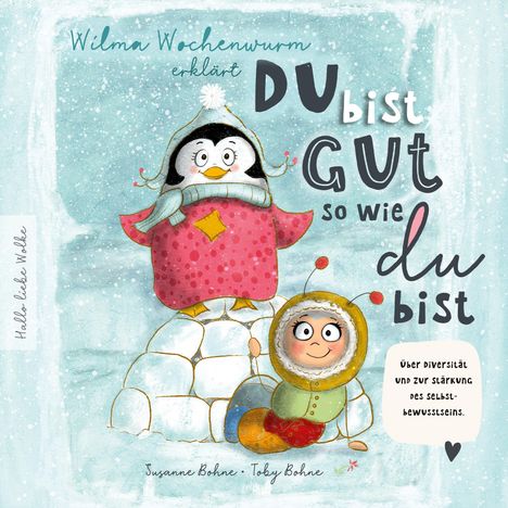 Susanne Bohne: Wilma Wochenwurm erklärt: Du bist gut, so wie du bist! Ein Mitmach-Buch für Kinder in Kita und Grundschule., Buch
