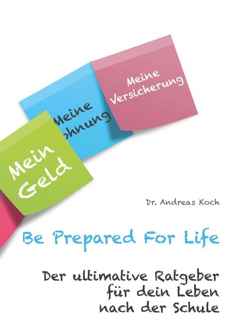 Andreas Koch: Be Prepared For Life, Buch