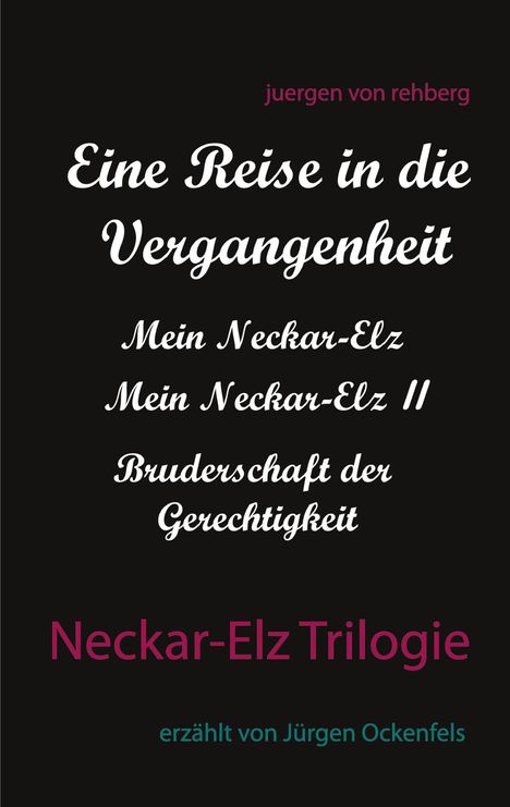 Juergen von Rehberg: Neckar-Elz Trilogie, Buch