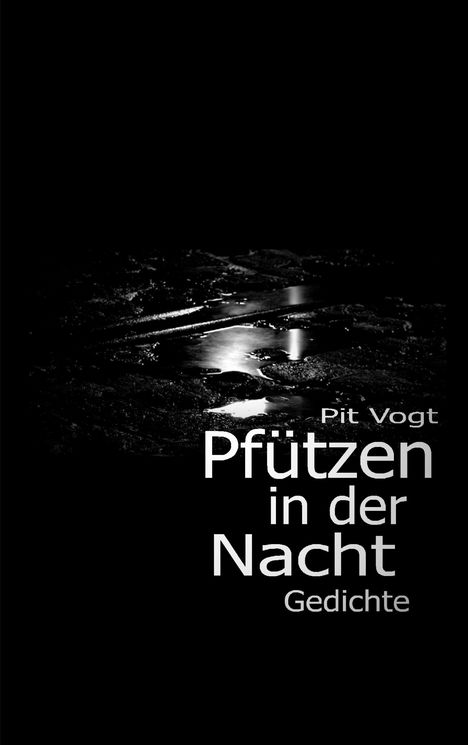 Pit Vogt: Pfützen in der Nacht, Buch