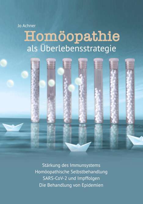 Jo Achner: Homöopathie als Überlebensstrategie, Buch