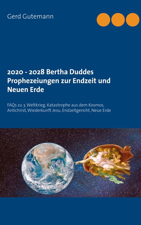 Gerd Gutemann: 2020 - 2028 Bertha Duddes Prophezeiungen zur Endzeit und Neuen Erde, Buch