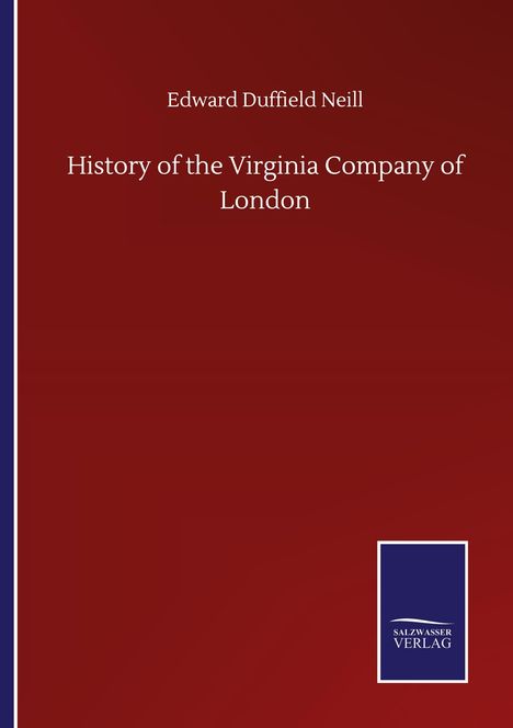 Edward Duffield Neill: History of the Virginia Company of London, Buch