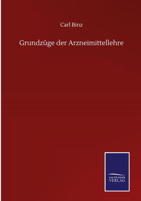 Carl Binz: Grundzüge der Arzneimittellehre, Buch