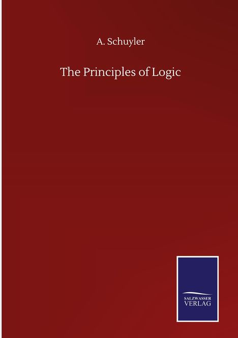 A. Schuyler: The Principles of Logic, Buch