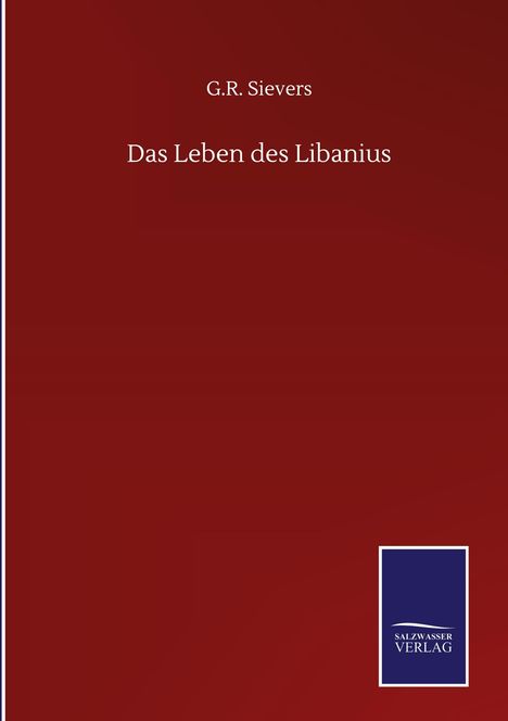 G. R. Sievers: Das Leben des Libanius, Buch