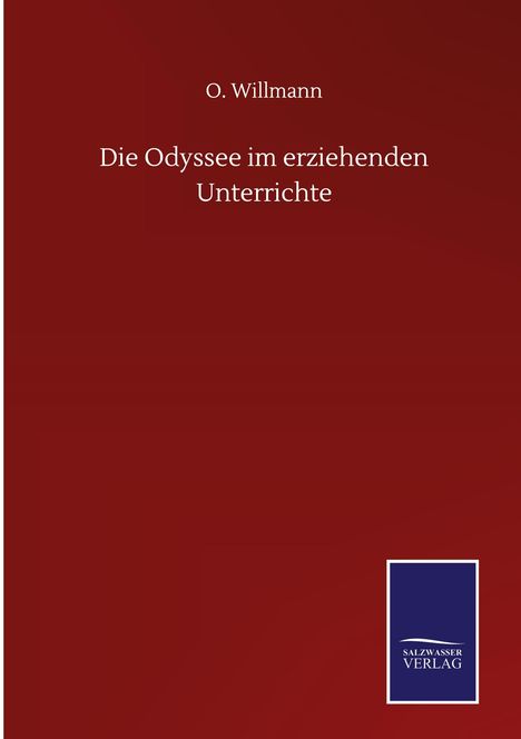 O. Willmann: Die Odyssee im erziehenden Unterrichte, Buch