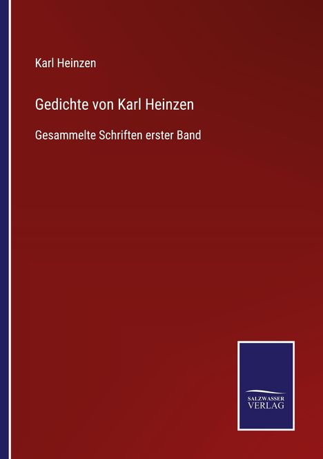 Karl Heinzen: Gedichte von Karl Heinzen, Buch