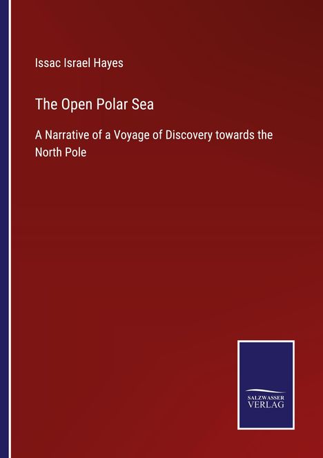 Issac Israel Hayes: The Open Polar Sea, Buch