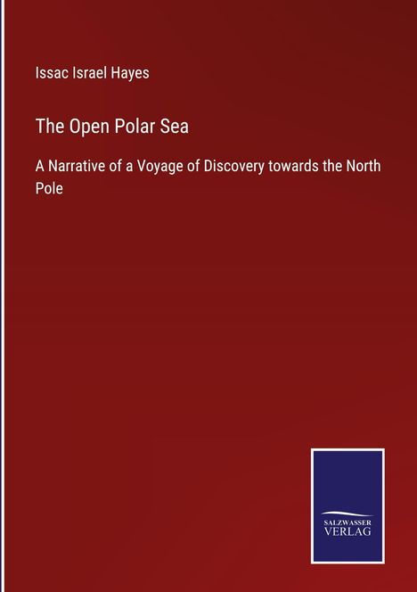 Issac Israel Hayes: The Open Polar Sea, Buch
